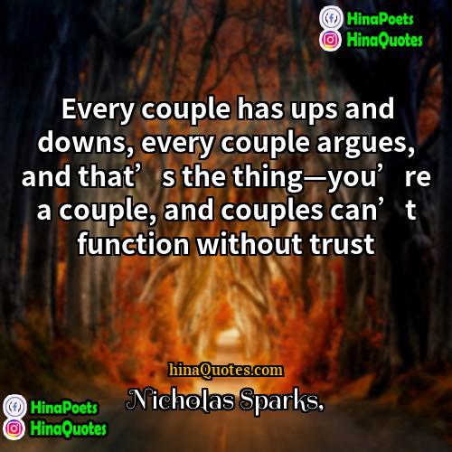 Nicholas Sparks Quotes | Every couple has ups and downs, every